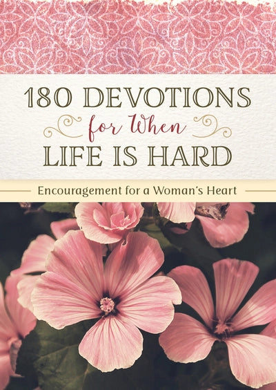 180 DEVOTIONS WHEN LIFE IS HARD